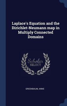 portada Laplace's Equation and the Dirichlet-Neumann map in Multiply Connected Domains (en Inglés)