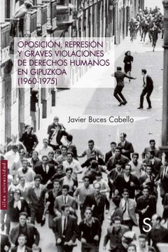portada Oposicion, Represion y Graves Violaciones de Derechos Humanos en Guipuzcoa (1960-1975)