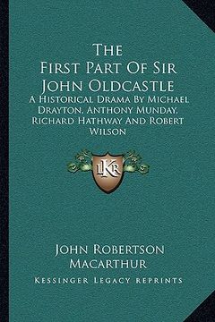 portada the first part of sir john oldcastle: a historical drama by michael drayton, anthony munday, richard hathway and robert wilson