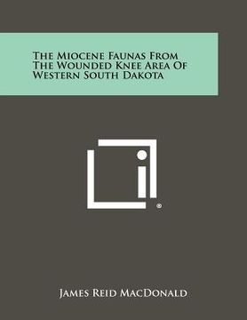 portada the miocene faunas from the wounded knee area of western south dakota (en Inglés)