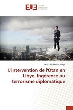 portada L'intervention de l'Otan en Libye. Ingérence ou terrorisme diplomatique