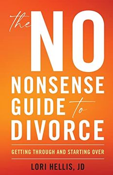 portada The No-Nonsense Guide to Divorce: Getting Through and Starting Over (en Inglés)