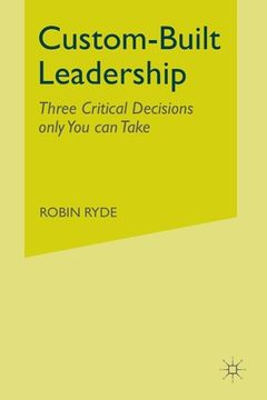 portada Custom-Built Leadership: Three Critical Decisions Only You Can Take (en Inglés)