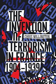 portada The Invention of Terrorism in France, 1904-1939 