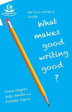 portada CLL Writer's Guide: What Makes Good Writing Good (en Inglés)