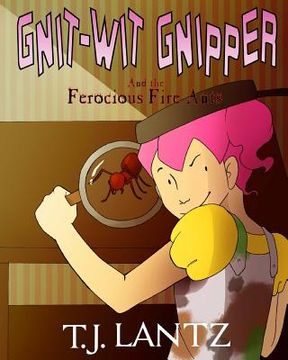 portada Gnit-Wit Gnipper and the Ferocious Fire-Ants (in English)