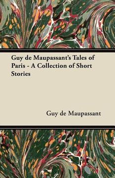 portada guy de maupassant's tales of paris - a collection of short stories (in English)