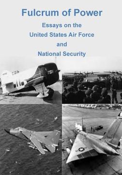 portada Fulcrum of Power: Essays on the United States Air Force and National Security (en Inglés)