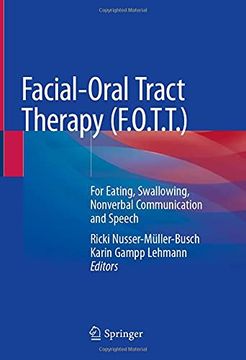 portada Facial-Oral Tract Therapy (F. Or Tr Tr ): For Eating, Swallowing, Nonverbal Communication and Speech (en Inglés)