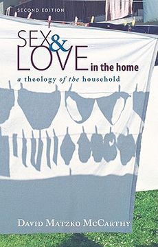 portada sex and love in the home: a theology of the household (in English)