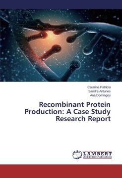 portada Recombinant Protein Production: A Case Study Research Report
