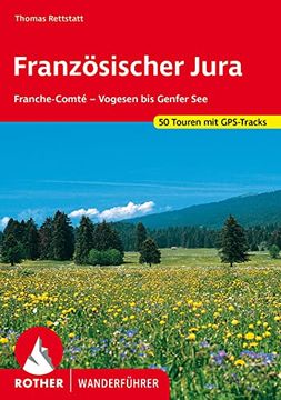 portada Französischer Jura - Franche-Comté: Von den Vogesen bis zum Genfer See. 50 Touren (en Alemán)