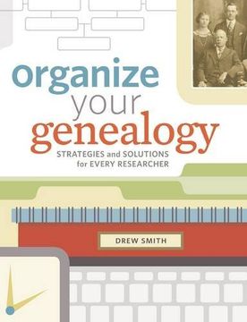portada Organize Your Genealogy: Strategies and Solutions for Every Researcher