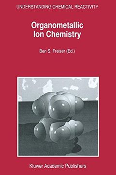 portada Organometallic Ion Chemistry (Understanding Chemical Reactivity)