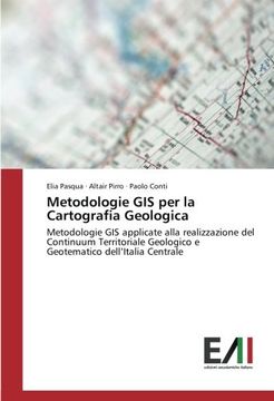 portada Metodologie GIS per la Cartografia Geologica: Metodologie GIS applicate alla realizzazione del Continuum Territoriale Geologico e Geotematico dell'Italia Centrale