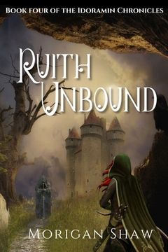 portada Ruith Unbound: Book Four of the Idoramin Chronicles (en Inglés)