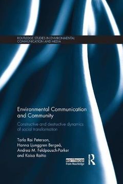 portada Environmental Communication and Community: Constructive and Destructive Dynamics of Social Transformation (en Inglés)