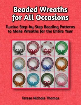 portada Beaded Wreaths for All Occasions Beading Pattern Book: Twelve Step-by-Step Beading Patterns to Make Wreaths for the Entire Year