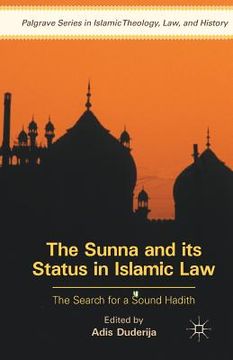 portada The Sunna and Its Status in Islamic Law: The Search for a Sound Hadith (en Inglés)