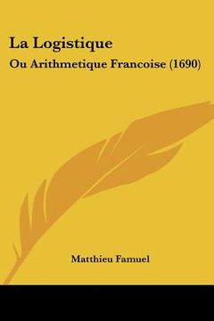portada La Logistique: Ou Arithmetique Francoise (1690) (in French)
