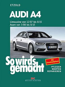portada So Wird s Gemacht. Pflegen - Warten - Reparieren: Audi a4, Limousine ab 12/07, Avant ab 3/08: Benzin (en Alemán)