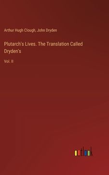 portada Plutarch's Lives. The Translation Called Dryden's: Vol. II (en Inglés)