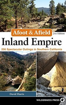 portada Afoot & Afield: Inland Empire: 256 Spectacular Outings in Southern California 
