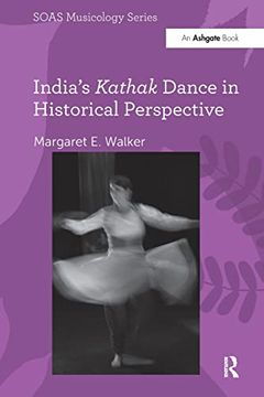 portada India's Kathak Dance in Historical Perspective (en Inglés)