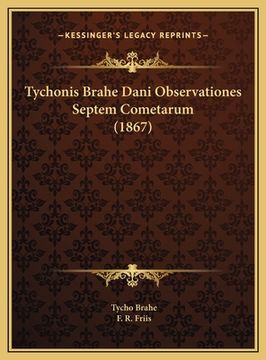 portada Tychonis Brahe Dani Observationes Septem Cometarum (1867) (in Latin)