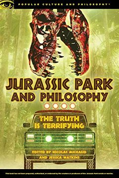 portada Jurassic Park and Philosophy: The Truth is Terrifying (en Inglés)