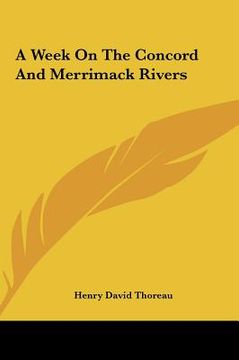 portada a week on the concord and merrimack rivers a week on the concord and merrimack rivers (en Inglés)