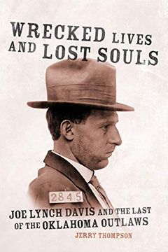 portada Wrecked Lives and Lost Souls: Joe Lynch Davis and the Last of the Oklahoma Outlaws (in English)
