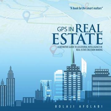 portada GPS in Real Estate: a definitive guide to locational intelligence in real estate decision making (en Inglés)