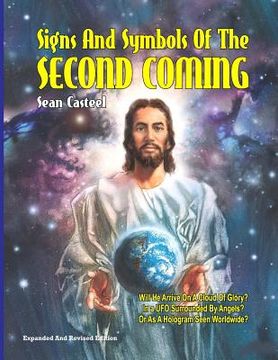 portada Signs And Symbols Of The Second Coming: Revised And Updated Edition (en Inglés)