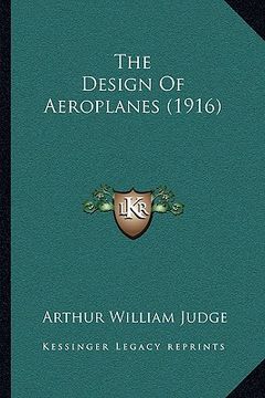 portada the design of aeroplanes (1916) (en Inglés)