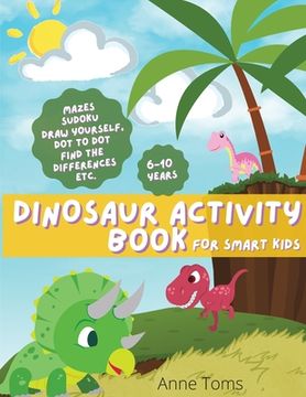 portada DINOSAUR Activity Book: sudoku, mazes, dot to dot etc. perfect for kids of 6-10 years old (en Inglés)