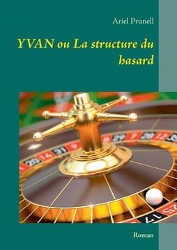 portada Yvan ou La structure du hasard (en Francés)