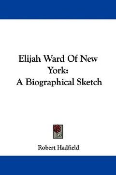 portada elijah ward of new york: a biographical sketch (en Inglés)