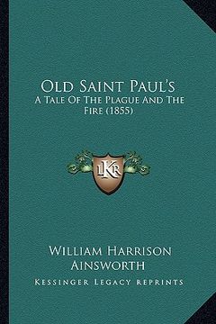 portada old saint paul's: a tale of the plague and the fire (1855) a tale of the plague and the fire (1855) (in English)