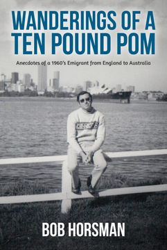 portada Wanderings of a Ten Pound Pom: Anecdotes of a 1960's emigrant from England to Australia.