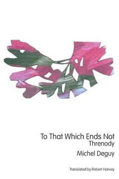 portada To That Which Ends Not: Threnody (en Inglés)
