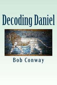 portada Decoding Daniel: Verse-by-Verse Commentary (en Inglés)
