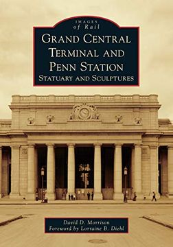 portada Grand Central Terminal and Penn Station: Statuary and Sculptures (Images of Rail) (en Inglés)