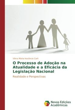 portada O Processo de Adoção na Atualidade e a Eficácia da Legislação Nacional: Realidade e Perspectivas (Portuguese Edition)