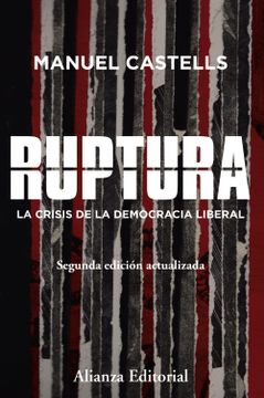portada Ruptura [2. ª Edición]: La Crisis de la Democracia Liberal (Alianza Ensayo) (in Spanish)