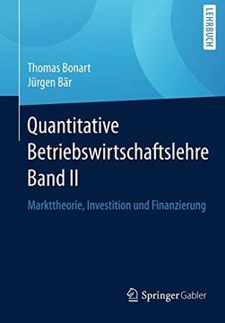 portada Quantitative Betriebswirtschaftslehre Band ii: Markttheorie, Investition und Finanzierung (en Alemán)