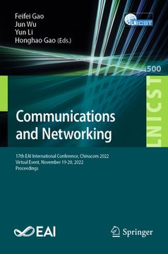 portada Communications and Networking: 17th Eai International Conference, Chinacom 2022, Virtual Event, November 19-20, 2022, Proceedings (in English)