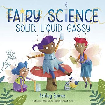 portada Solid, Liquid, Gassy! (a Fairy Science Story)