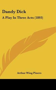 portada dandy dick: a play in three acts (1893) (in English)