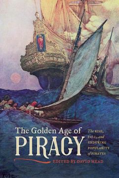 portada The Golden age of Piracy: The Rise, Fall, and Enduring Popularity of Pirates (in English)